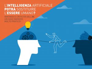 L'Intelligenza Artificiale potrà veramente sostituire un giorno l'essere umano?