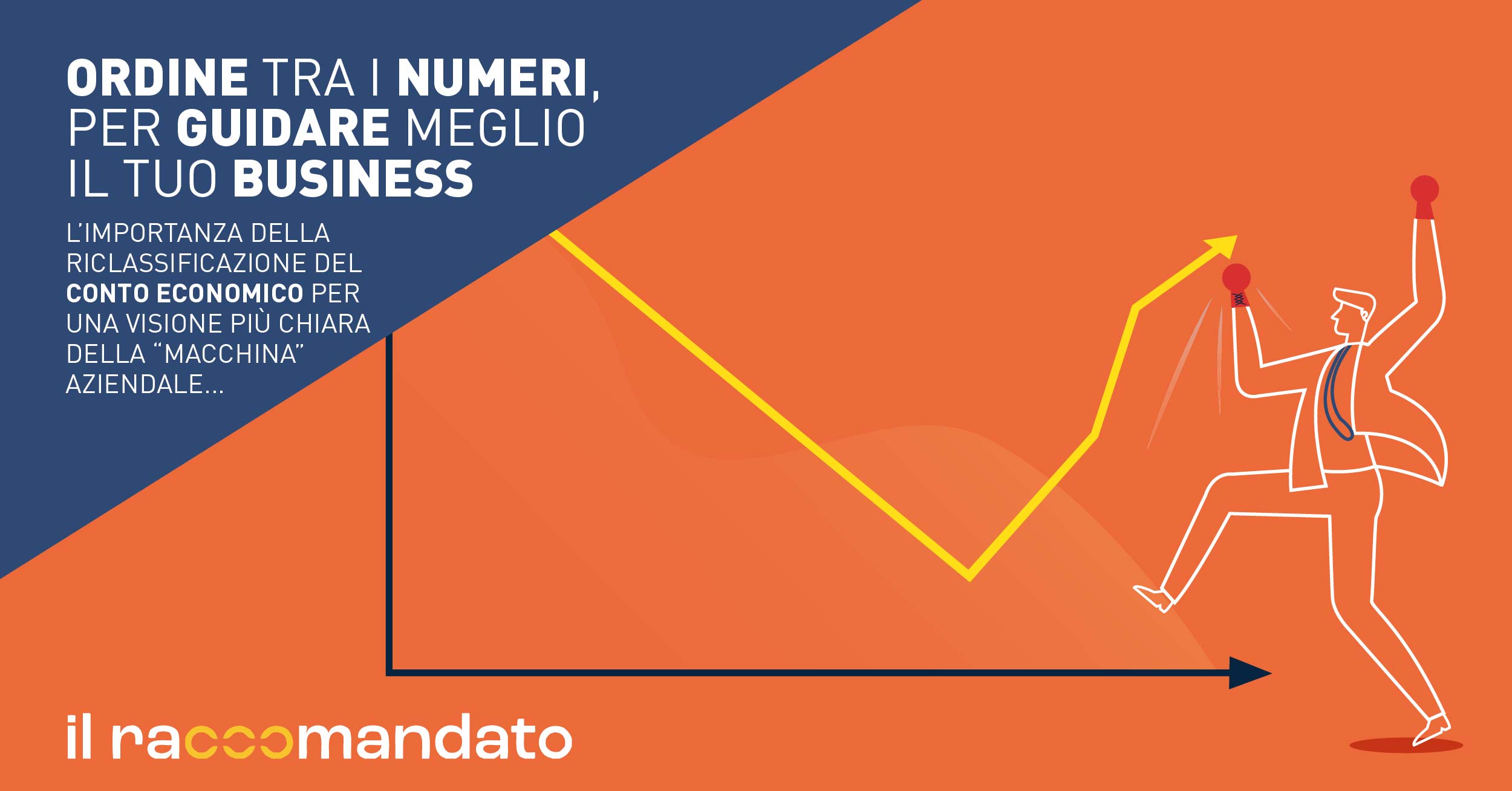 Metti ordine tra i numeri e guiderai meglio il tuo business