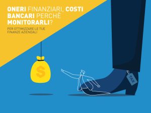 Oneri finanziari, costi bancari perché monitorarli?