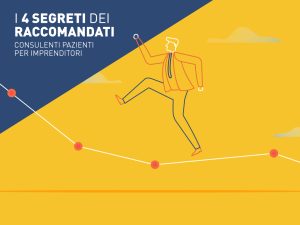 I 4 Segreti dei Raccomandati: Consulenti Pazienti per Imprenditori