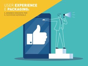 User Experience e Packaging: il binomio vincente per il successo aziendale