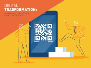 Digital Transformation: trasformazione sociale prima che digitale