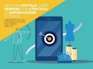 Sartoria digitale: come rendere una strategia di comunicazione efficace