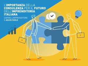 L'importanza della consulenza per il futuro dell'imprenditoria italiana, degli imprenditori e dei dipendenti/collaboratori