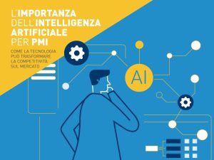 L'importanza dell'intelligenza artificiale per le micro e piccole imprese